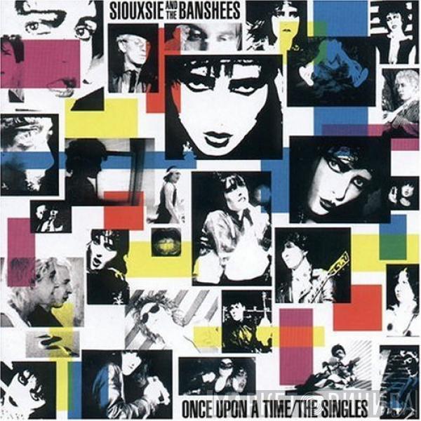  Siouxsie & The Banshees  - Once Upon A Time / The Singles