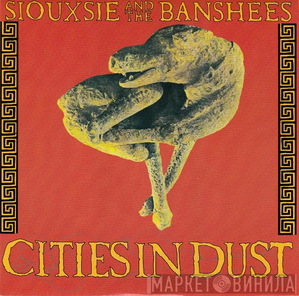 Siouxsie & The Banshees - Cities In Dust