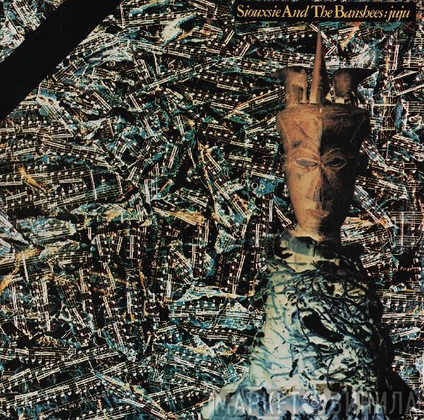  Siouxsie & The Banshees  - Juju