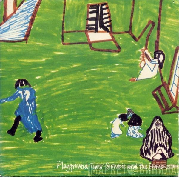 Siouxsie & The Banshees - Playground Twist