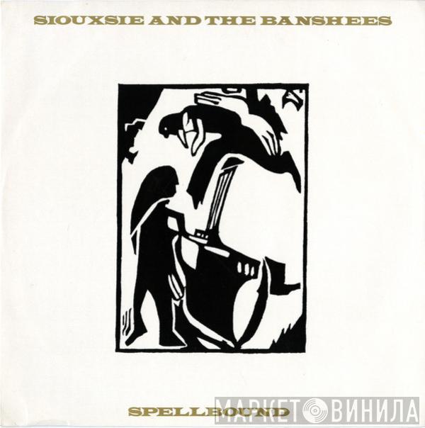 Siouxsie & The Banshees - Spellbound