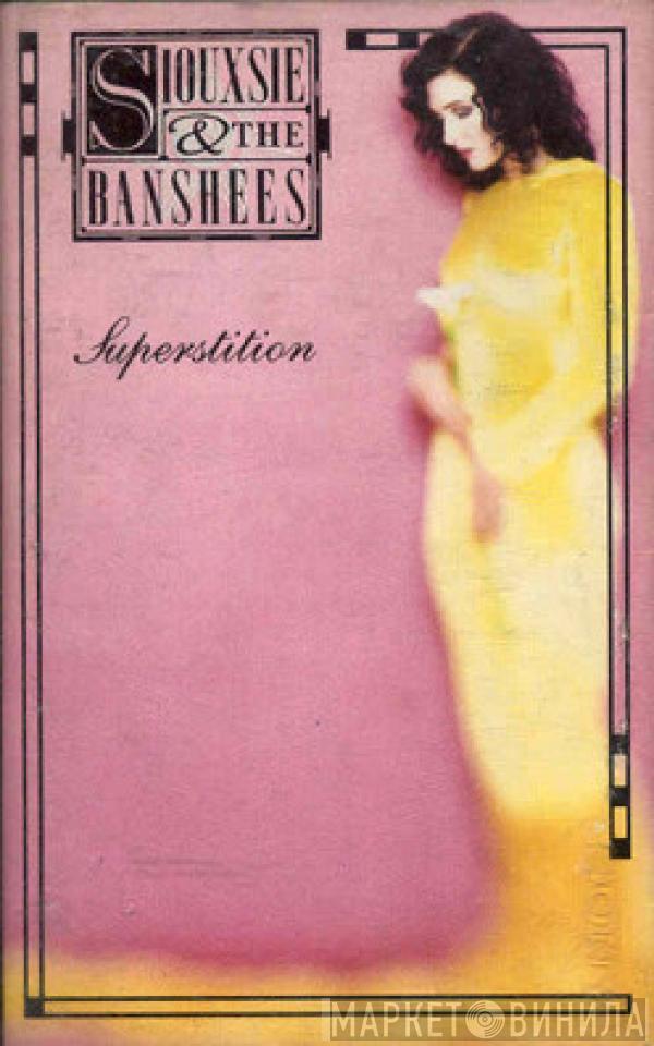 Siouxsie & The Banshees - Superstition