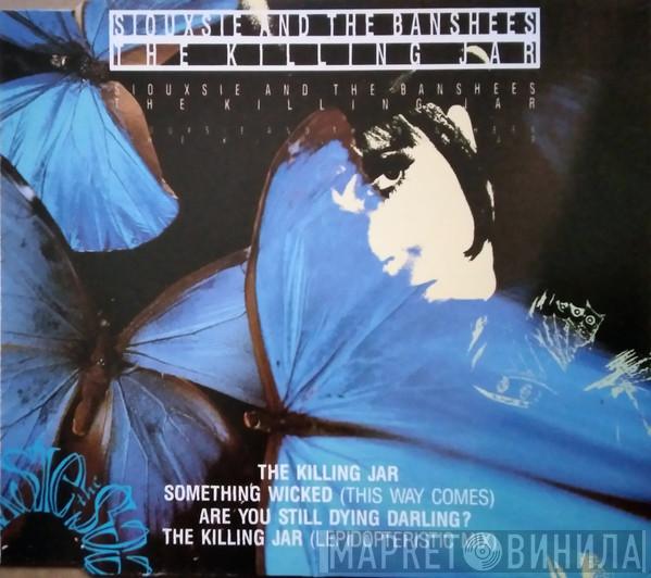 Siouxsie & The Banshees - The Killing Jar