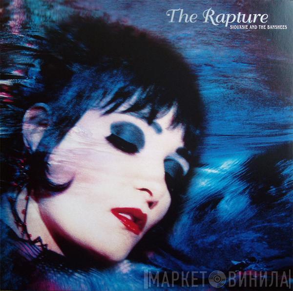  Siouxsie & The Banshees  - The Rapture