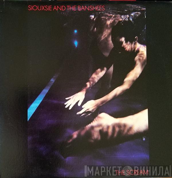  Siouxsie & The Banshees  - The Scream