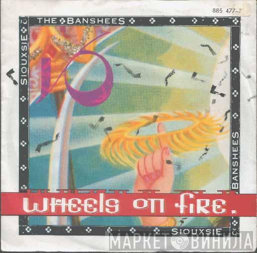  Siouxsie & The Banshees  - This Wheel's On Fire