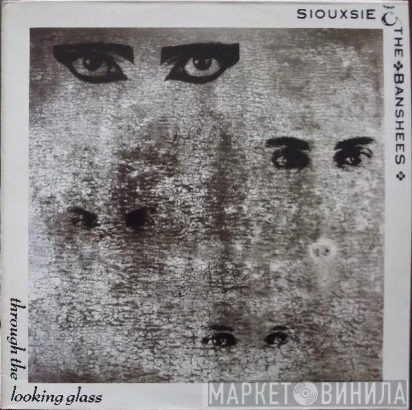 Siouxsie & The Banshees - Through The Looking Glass