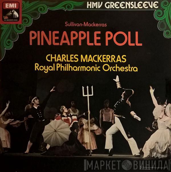 Sir Arthur Sullivan, Sir Charles Mackerras, The Royal Philharmonic Orchestra - Pineapple Poll-Ballet