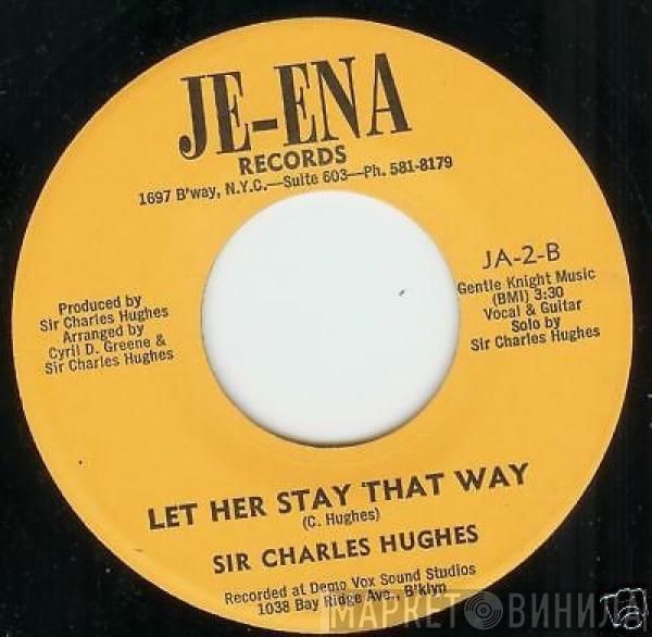 Sir Charles Hughes - Let Her Stay That Way/Human