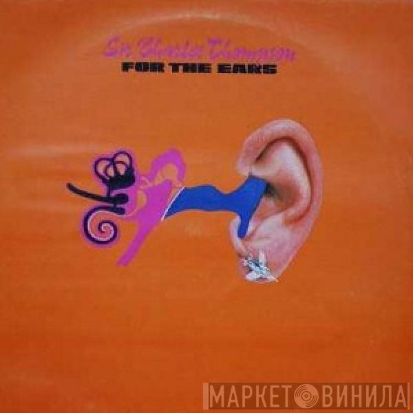 Sir Charles Thompson - For The Ears