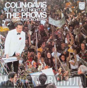 , Sir Colin Davis  BBC Symphony Orchestra  - At The Last Night Of The Proms