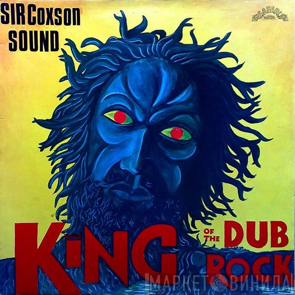 Sir Coxson Sound - King Of The Dub Rock