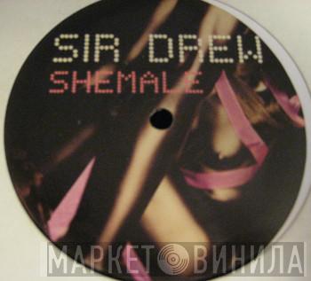 Sir Drew - Shemale
