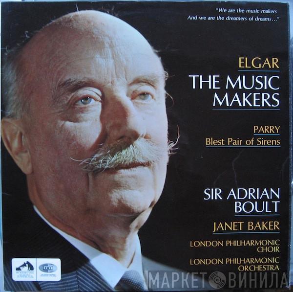 Sir Edward Elgar, Charles Hubert Hastings Parry, Sir Adrian Boult, Janet Baker - The Music Makers / Blest Pair Of Sirens