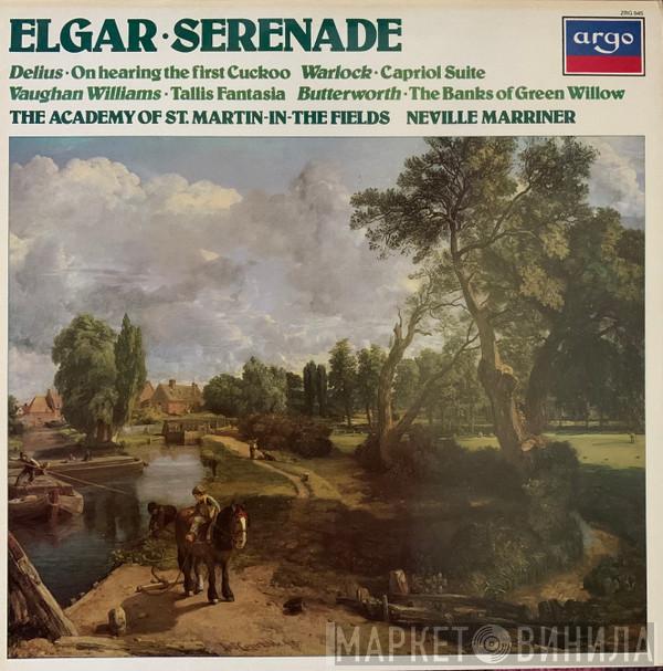 Sir Edward Elgar, Frederick Delius, Peter Warlock, Ralph Vaughan Williams, George Butterworth, The Academy Of St. Martin-in-the-Fields, Sir Neville Marriner - Serenade / On Hearing the First Cuckoo / Capriol Suite / Tallis Fantasia / The Banks Of Green Willow