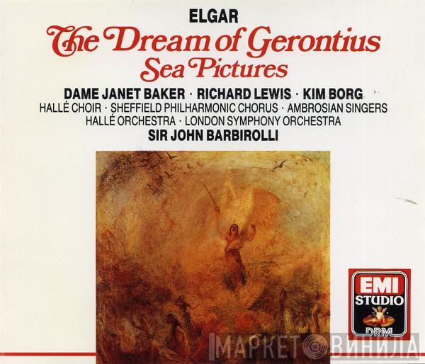 Sir Edward Elgar, Janet Baker, Richard Lewis , Kim Borg, Hallé Choir, Sheffield Philharmonic Chorus, The Ambrosian Singers, Hallé Orchestra, The London Symphony Orchestra, Sir John Barbirolli - The Dream Of Gerontius / Sea Pictures