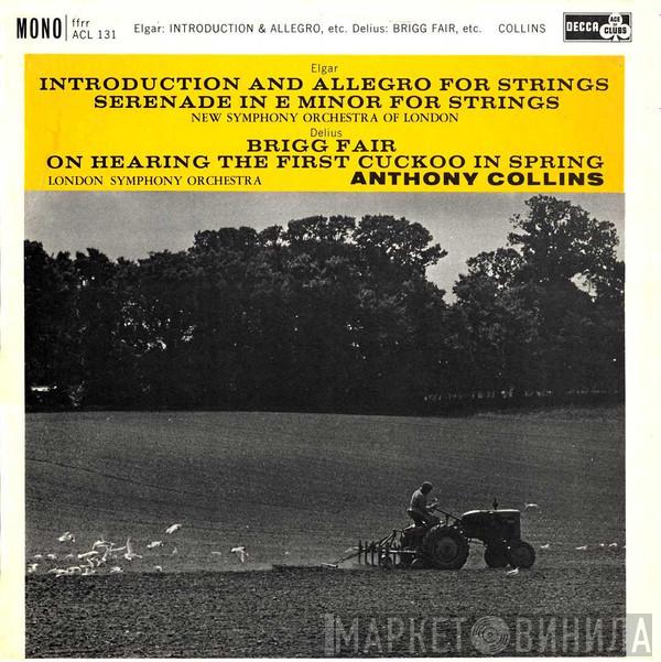 Sir Edward Elgar, The New Symphony Orchestra Of London, Frederick Delius, The London Symphony Orchestra, Anthony Collins  - Introduction And Allegro For Strings, Serenade In E Minor For Strings / Brigg Fair, On Hearing The First Cuckoo In Spring