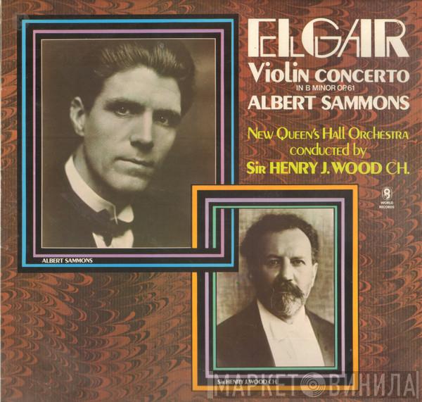 Sir Edward Elgar, Albert Sammons, The New Queen's Hall Orchestra, Sir Henry Wood - Violin Concerto In B Minor, Op. 61