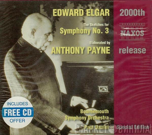 Sir Edward Elgar, Anthony Payne , Bournemouth Symphony Orchestra, Paul Daniel - The Sketches For Symphony No. 3