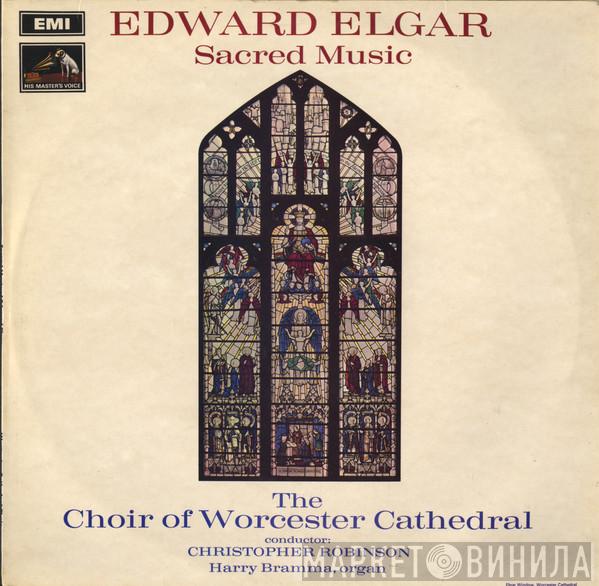 Sir Edward Elgar, Choir Of Worcester Cathedral, Christopher Robinson, Harry Bramma - Sacred Music