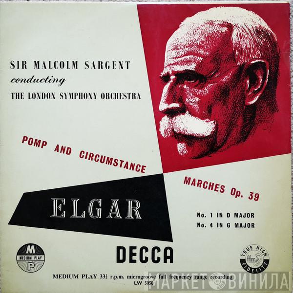 - Sir Edward Elgar Conducting Sir Malcolm Sargent  The London Symphony Orchestra  - Pomp And Circumstance Marches Op. 39