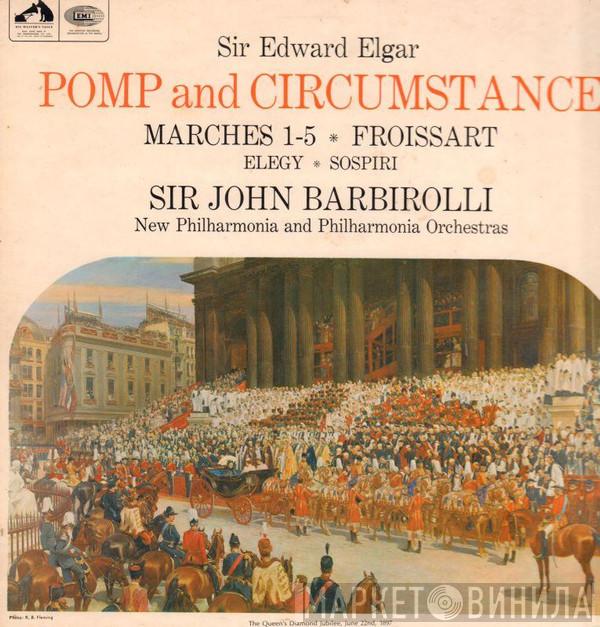 , Sir Edward Elgar , Sir John Barbirolli , New Philharmonia Orchestra  Philharmonia Orchestra  - Pomp And Circumstance Marches 1-5 * Froissart * Elegy * Sospiri