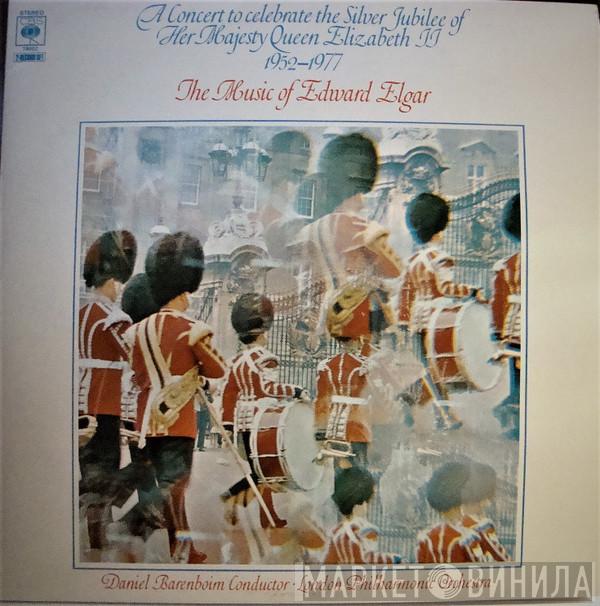 Sir Edward Elgar, The London Philharmonic Orchestra, Daniel Barenboim - A Concert To Celebrate The Silver Jubilee Of Her Majesty Queen Elisabeth II 1952-1977, The Music Of Edward Elgar