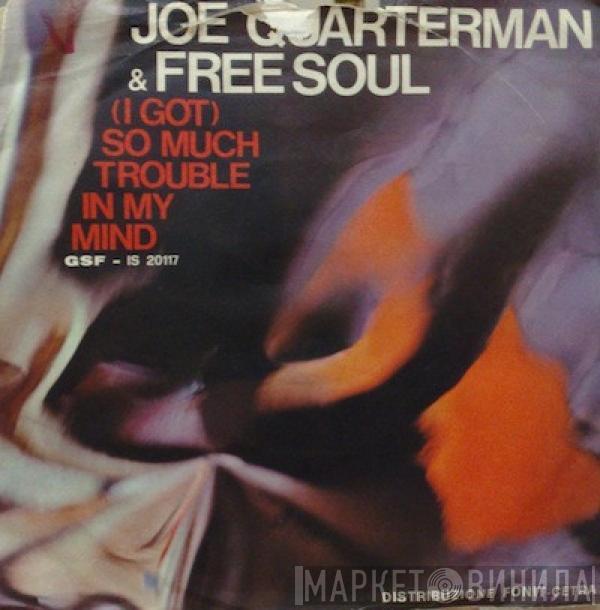  Sir Joe Quarterman & Free Soul  - (I Got) So Much Trouble In My Mind