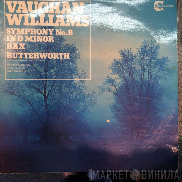 Sir John Barbirolli, Hallé Orchestra - Vaughan Williams: Symphony In D Minor, No 8 / Bax: Garden Of Fand / Butterworth: A Shropshire Lad