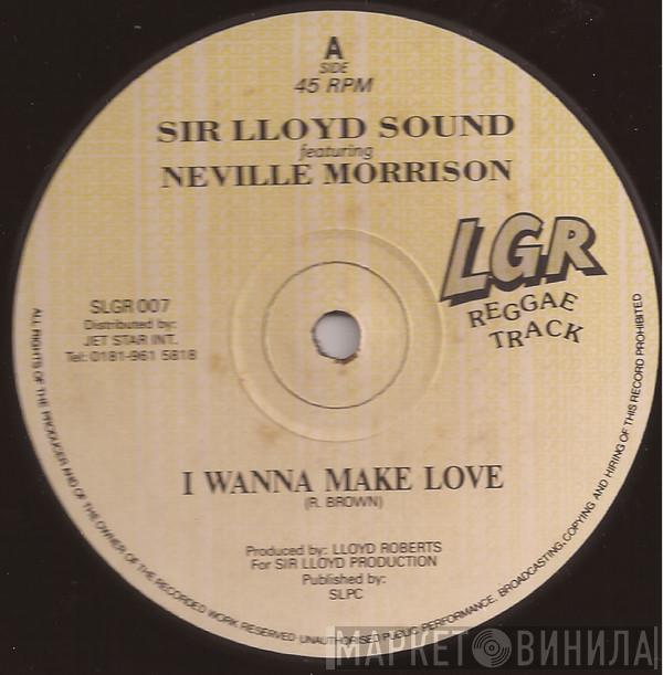 Sir Lloyd Sound, Neville Morrison - I Wanna Make Love