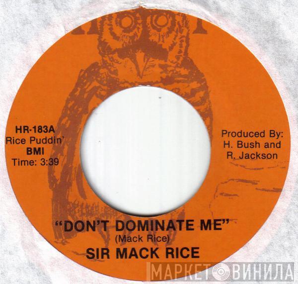 Sir Mack Rice - Don't Dominate Me / Tossin' & Turnin'