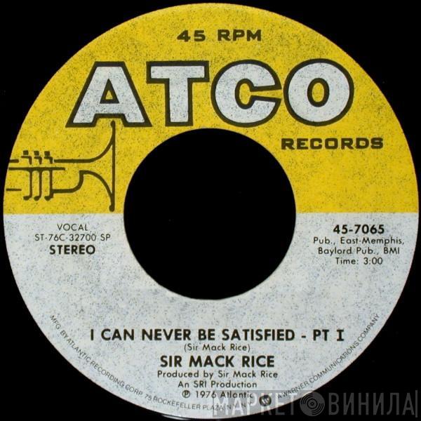 Sir Mack Rice - I Can Never Be Satisfied