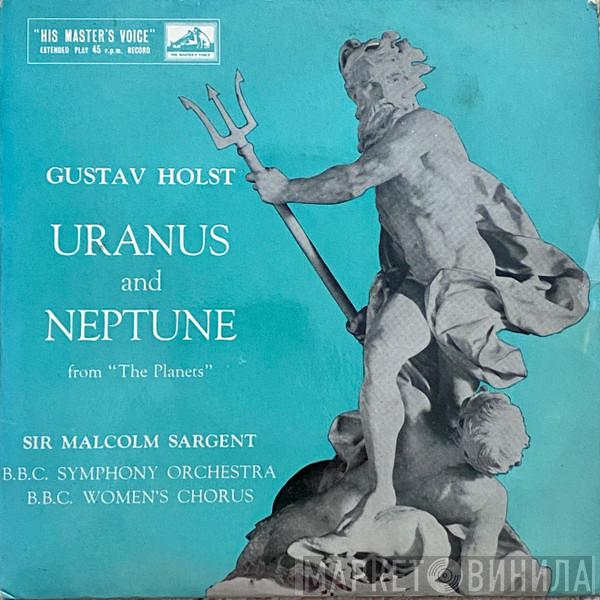 Sir Malcolm Sargent, B.B.C. Women's Chorus, BBC Symphony Orchestra - The Planets Op. 32