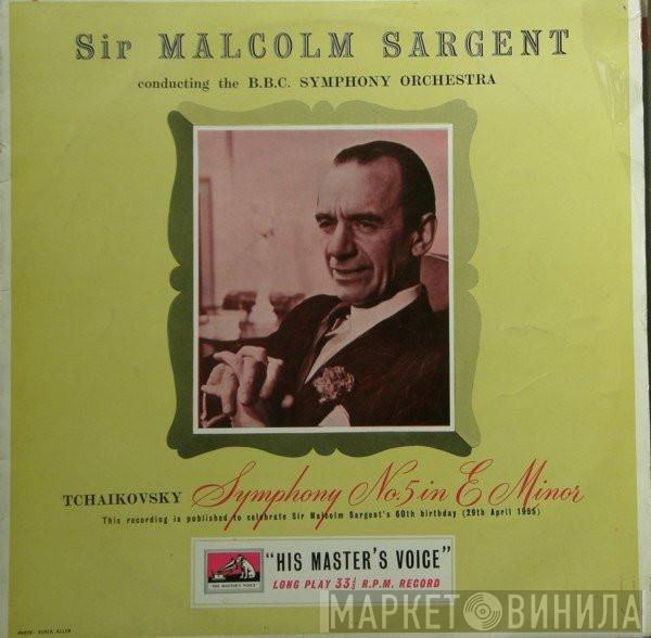 Sir Malcolm Sargent, BBC Symphony Orchestra, Pyotr Ilyich Tchaikovsky - Symphony No. 5 In E Minor