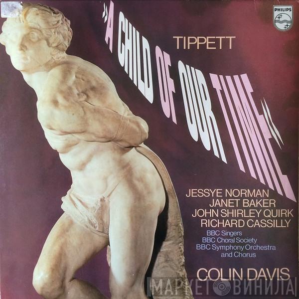Sir Michael Tippett, BBC Singers, BBC Choral Society, BBC Symphony Orchestra, Sir Colin Davis - A Child Of Our Time