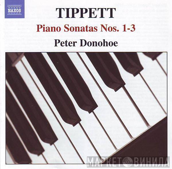 Sir Michael Tippett, Peter Donohoe - Piano Sonatas Nos. 1-3