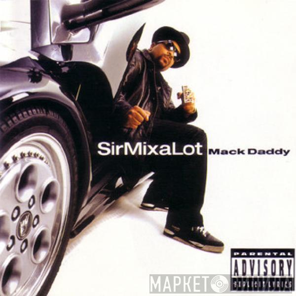 Sir Mix-A-Lot - Mack Daddy