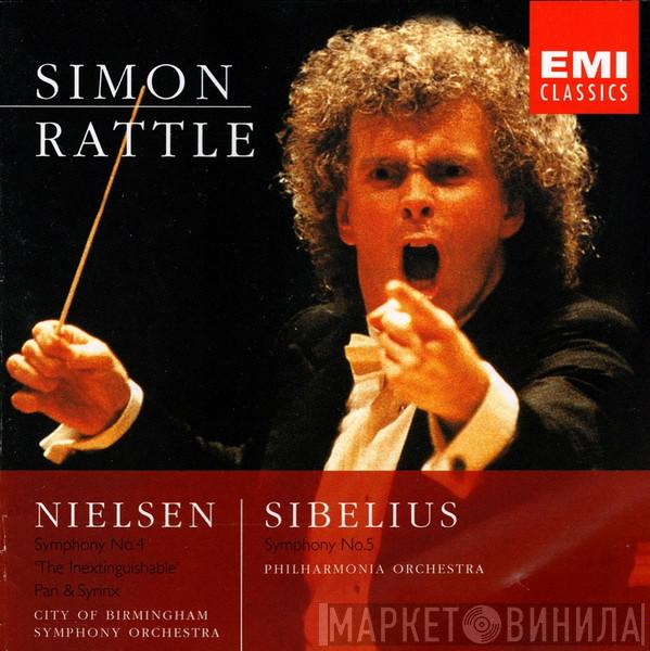 Sir Simon Rattle, Carl Nielsen, Jean Sibelius, City Of Birmingham Symphony Orchestra, Philharmonia Orchestra - Symphony No. 4 'The Inextinguishable' / Pan & Syrinx / Symphony No. 5