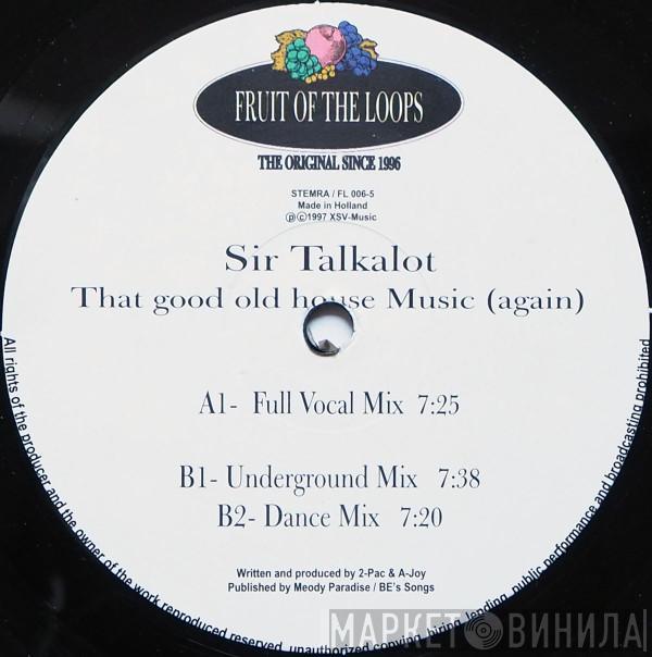 Sir Talkalot - That Good Old House Music (Again)