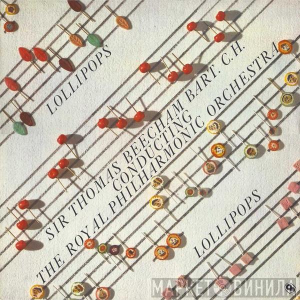 Sir Thomas Beecham, The Royal Philharmonic Orchestra - Lollipops
