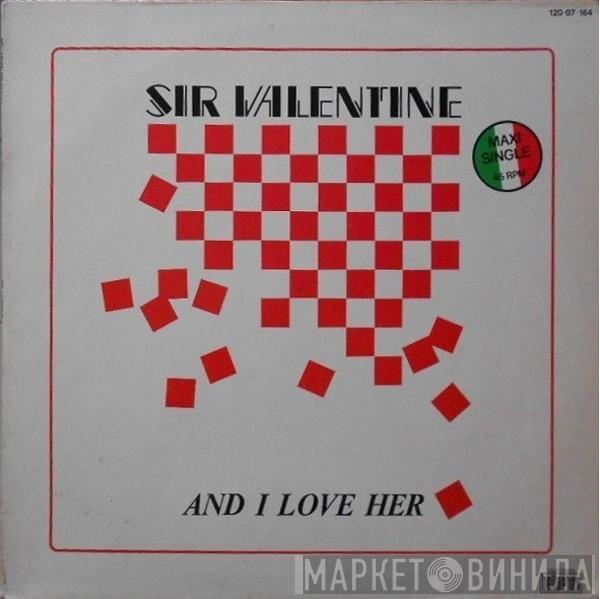 Sir Valentine - And I Love Her