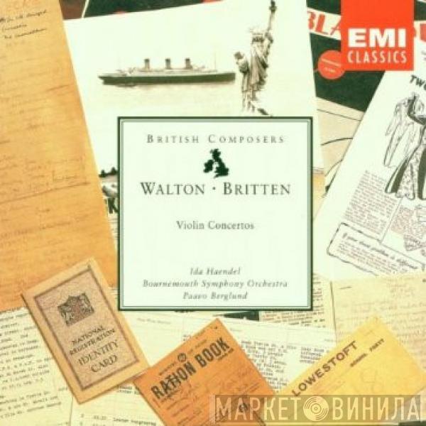 · Sir William Walton - Benjamin Britten , Ida Haendel , Bournemouth Symphony Orchestra  Paavo Berglund  - Violin Concertos
