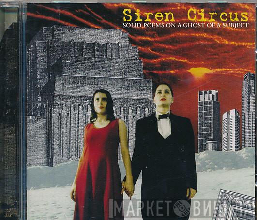 Siren Circus - Solid Poems On A Ghost Of A Subject