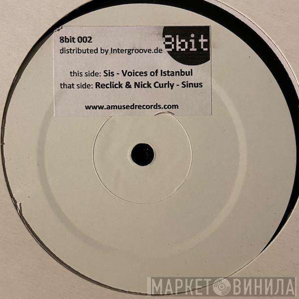 Sis, Reclick, Nick Curly - Voices Of Istanbul / Sinus