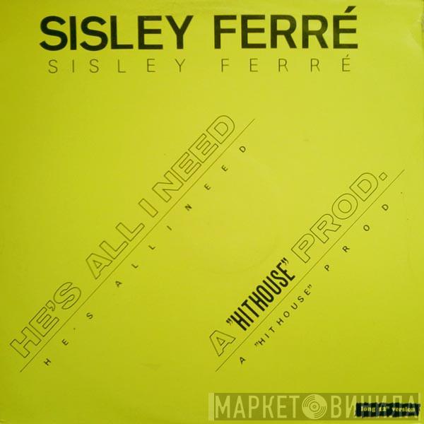 Sisley Ferré - He's All I Need