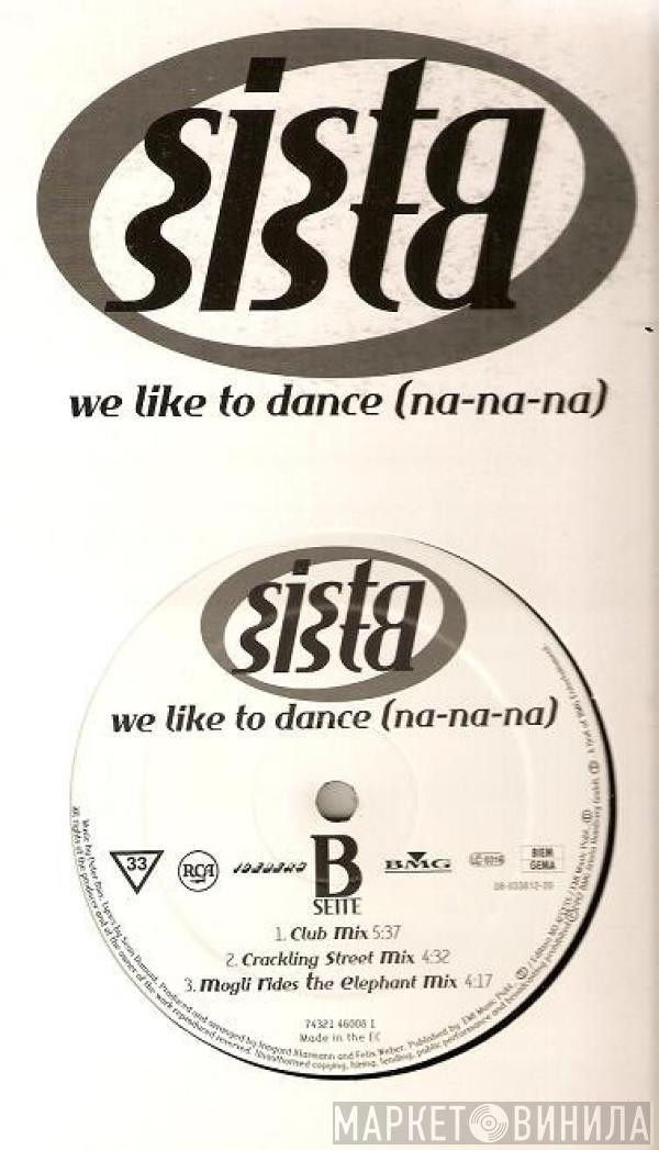 Sista Sista - We Like To Dance (Na-Na-Na)