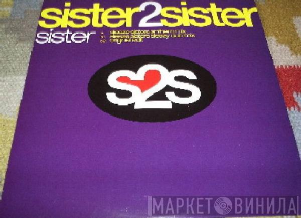 Sister 2 Sister - Sister