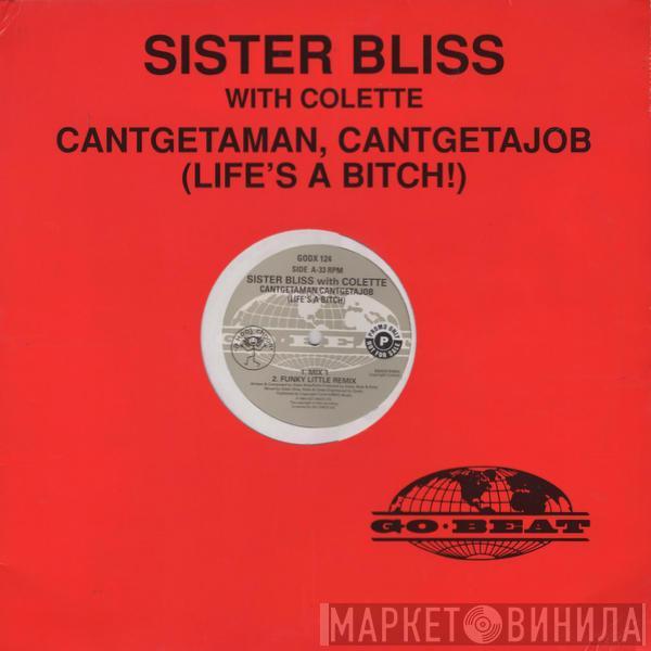 Sister Bliss, Colette  - Cantgetaman, Cantgetajob (Life's A Bitch!)