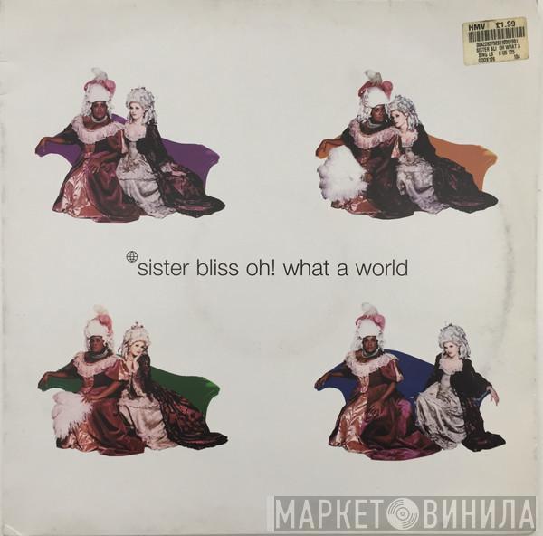 Sister Bliss - Oh! What A World