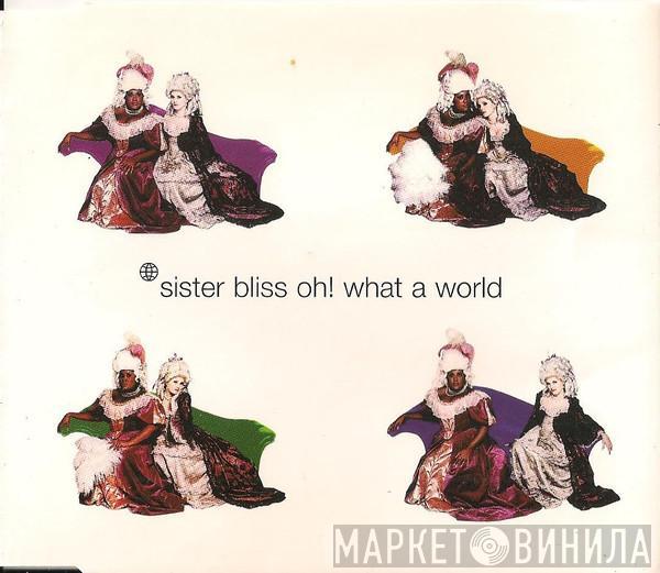 Sister Bliss - Oh! What A World